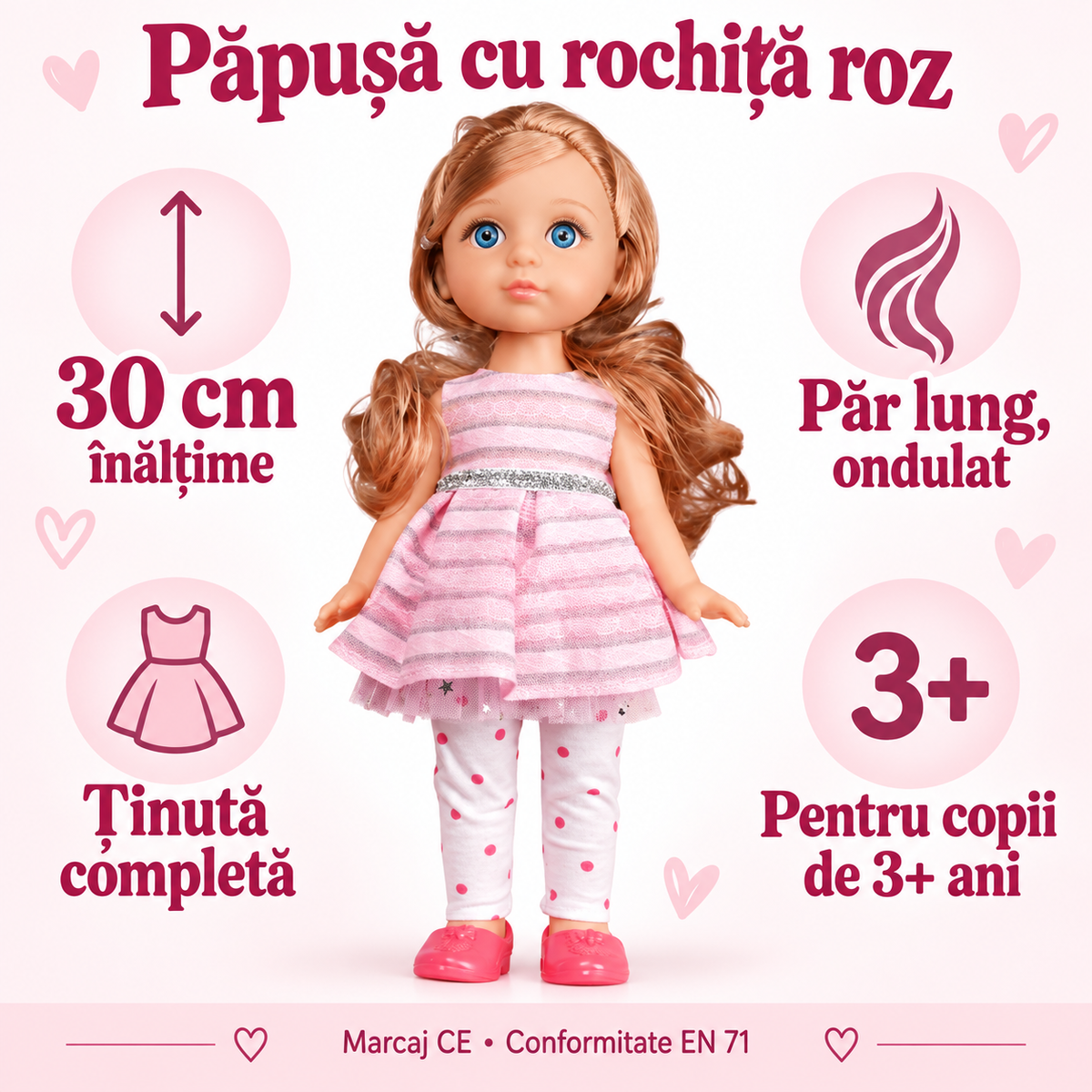 Caracteristicile păpușii cu rochiță roz: înălțime 30 cm, păr lung, ținută completă și vârstă 3+ ani