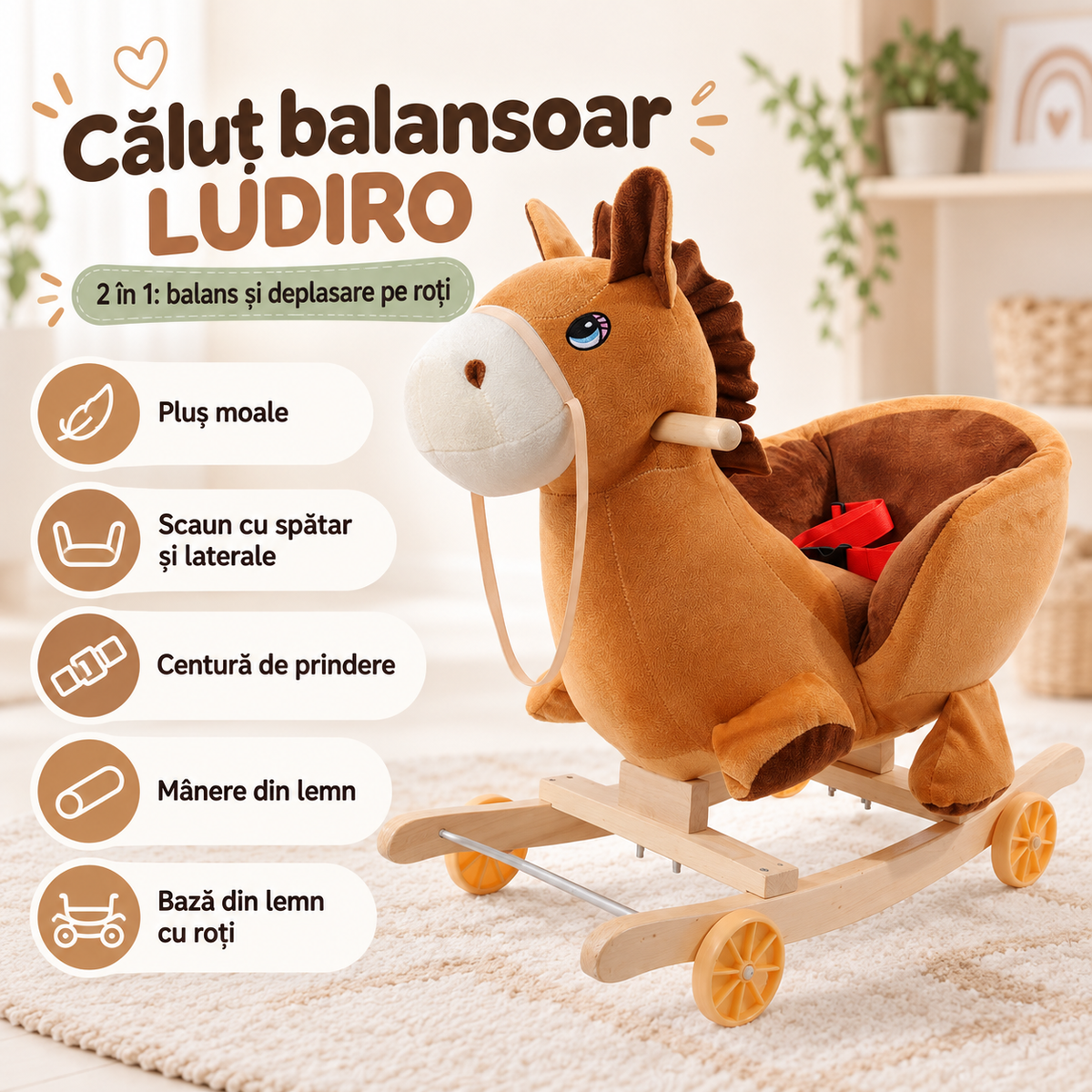 Caracteristicile căluțului LUDIRO: pluș moale, scaun cu spătar, centură, mânere și bază din lemn cu roți.
