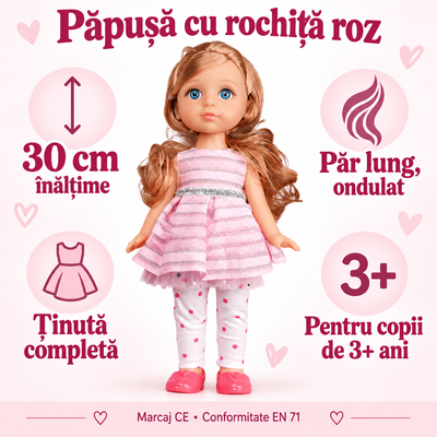 Caracteristicile păpușii cu rochiță roz: înălțime 30 cm, păr lung, ținută completă și vârstă 3+ ani